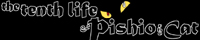 The Tenth Life of Pishio the Cat